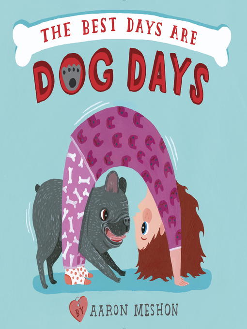 Title details for The Best Days Are Dog Days by Aaron Meshon - Available